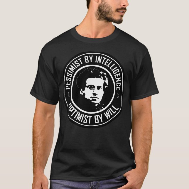 Gramsci - Pessimist by Intelligence - Optimist by T Shirt (Framsida)