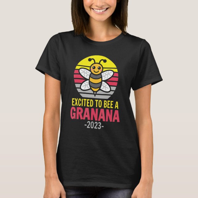 Granana 2023   Bee   Grandma   Excited To Be A Gra T Shirt (Framsida)