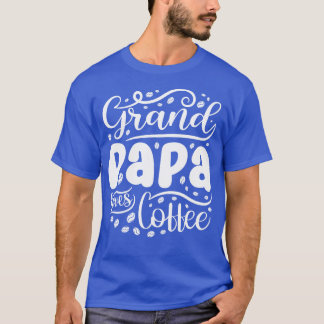 Grand Pappa kärlek Coffee Grandpa Pappa T Shirt