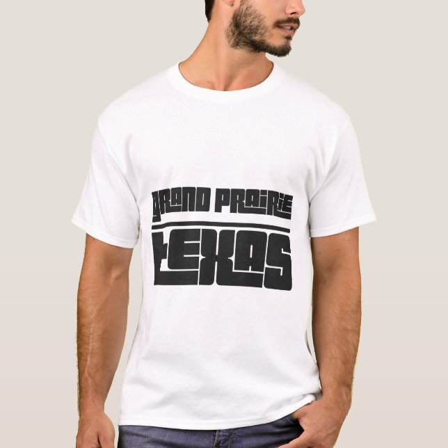 Grand Prairie - Texas T Shirt (Framsida)