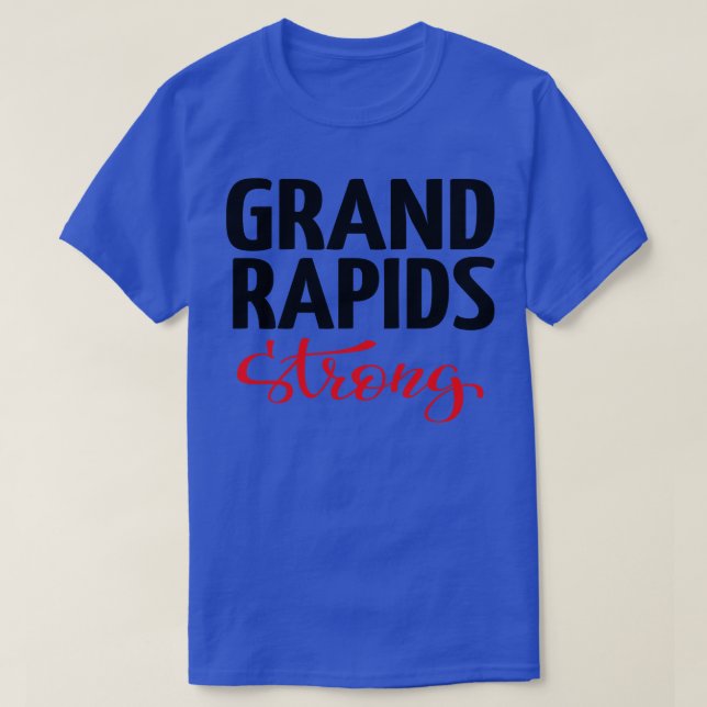 Grand Rapids Strong Michigan tog upp mig T Shirt (Design framsida)