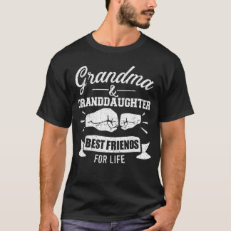 Grandma and Granddaughter Best Friends for Life fr T Shirt