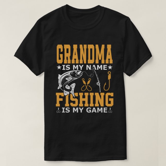 GRANDMA är mitt Namn-fiske är mitt spel T Shirt (Design framsida)