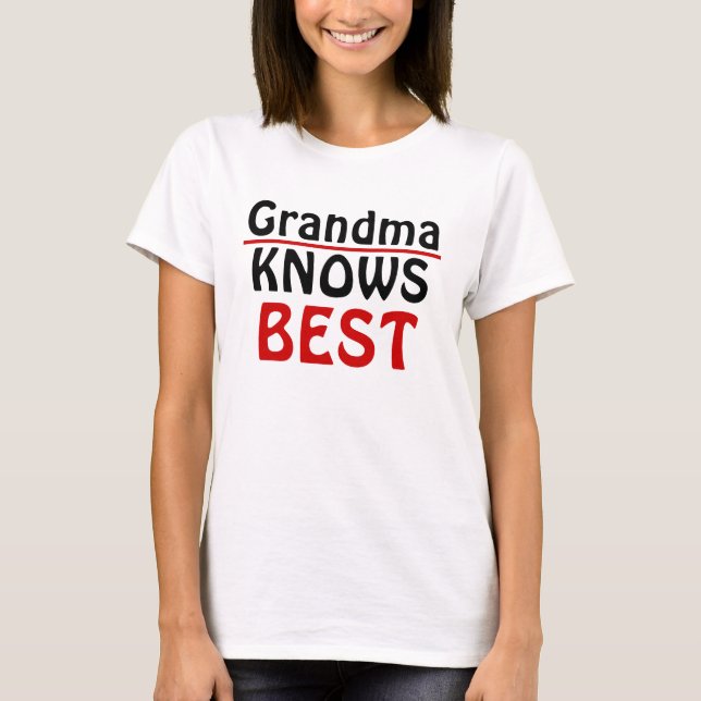Grandma Knows Best T-shirt (Framsida)