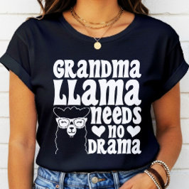 Grandma Llama behöver nr Drama Mors dag T Shirt