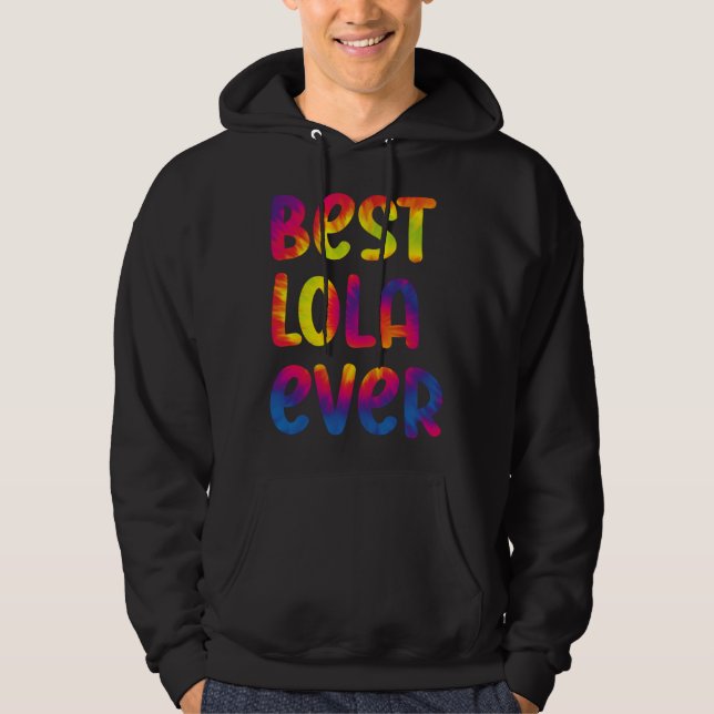Grandma Mothers Day Best Lola Ever Tie Dye Hoodie (Framsida)