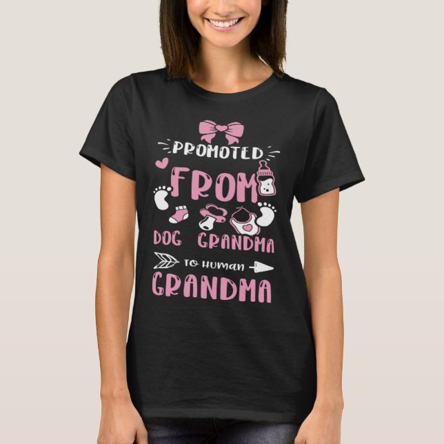 Grandma Promoted From Dog Grandma To Human Gra  Ba T Shirt (Framsida)