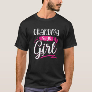 Grandma Says Girl Family Gender Reveal Baby Shower T Shirt