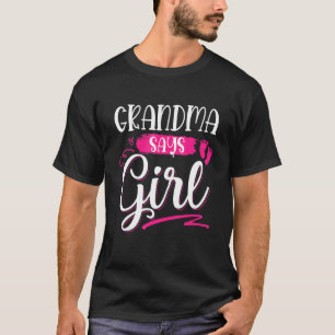 Grandma Says Girl Family Gender Reveal Baby Shower T Shirt