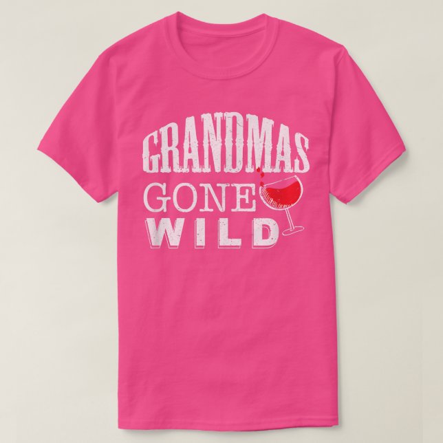 Grandmas Gone Wild Funny Wine Drinking  T Shirt (Design framsida)