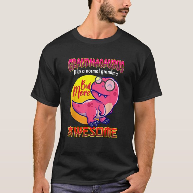 Grandmasaurus Like A Normal Grandma Graphic Rex T Shirt (Framsida)