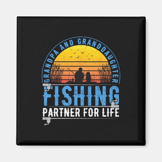 Grandpa And Granddaughter Fishing Buddies For Life Magnet (Framsidan)