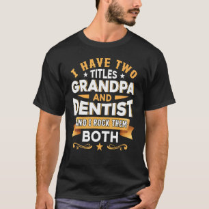 Grandpa Dentist Tandvård Dentist Dental Assistant T Shirt
