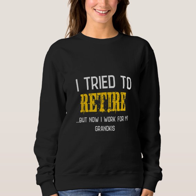 Grandpa Humor Saying I Tried To Retire T Shirt (Framsida)