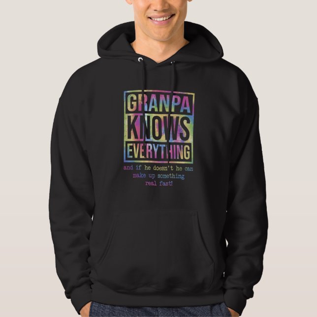 Grandpa Knows Everything If He Doesn t He Can Make Hoodie (Framsida)