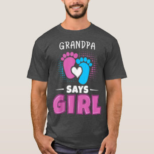 Grandpa Says Girl Baby Gender Reveal Outfit Pregna T Shirt