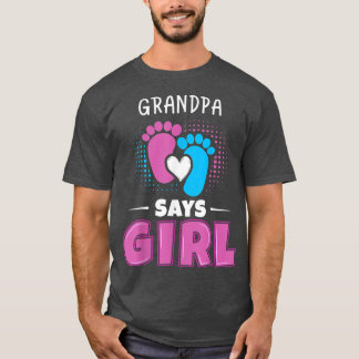 Grandpa Says Girl Baby Gender Reveal Outfit Pregna T Shirt