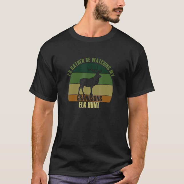 Grandparents Rather Be Watching Grandsons Elk Hunt T Shirt (Framsida)