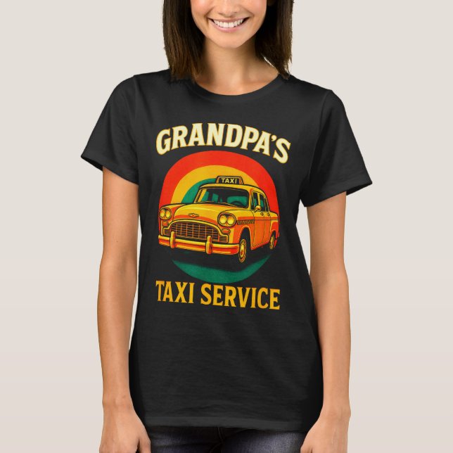 Grandpa's Taxi Service - Funny Driver Lover  T Shirt (Framsida)