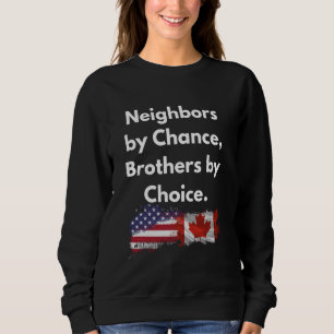 Grannar efter Chance, bröder efter Choice Canada S T Shirt