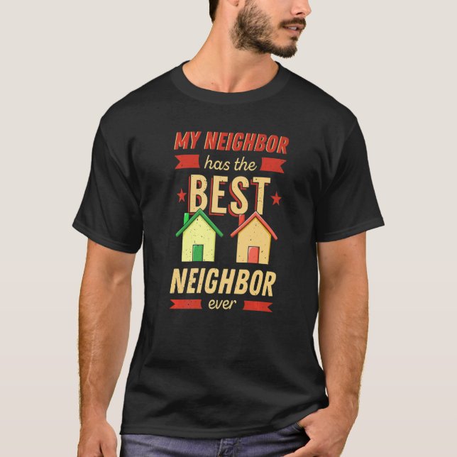 Granncitat Bästa grannskap Jokes Funny Humo T Shirt (Framsida)
