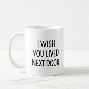 Grannhuset vill att du bor nästa dörr kaffemugg