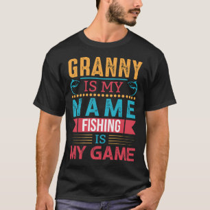 GRANNY är mitt Namn-fiske är mitt vilt Fars dag T Shirt