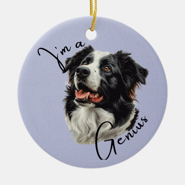 Gräns Collie 'I'm a Genius' .Roligt & Clever Desig Julgransprydnad Keramik (Framsidan)