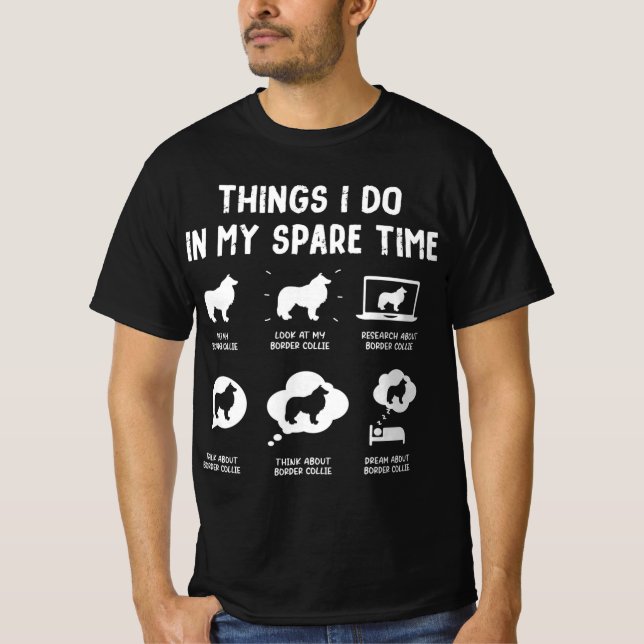 Gräns Collie Sak Do Spare Time Rolig hund T Shirt (Framsida)