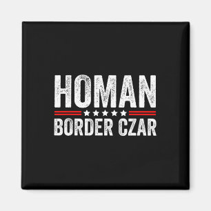 Gräns Czar Tom Homan Trump President Val Meg Magnet