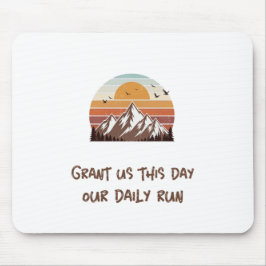 Grant us this day our daily run musmatta