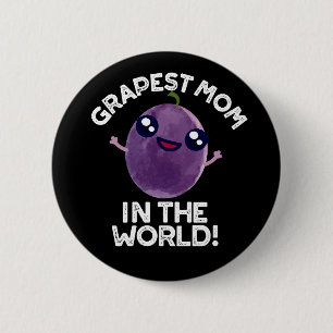 Grapest Mamma in World Funny Fruit Pun Mörk BG Knapp