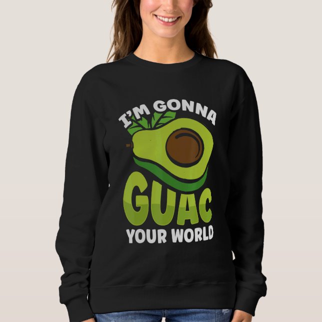 Graphic Avocado Apparel I'm Gonna Guacamole Your W T Shirt (Framsida)