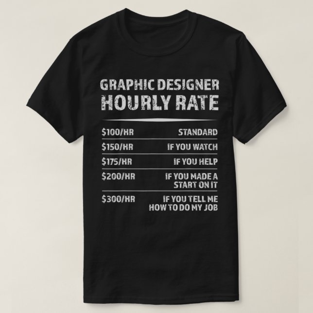 Graphic Designer Hourly Rate  Funny Digital Design T Shirt (Design framsida)