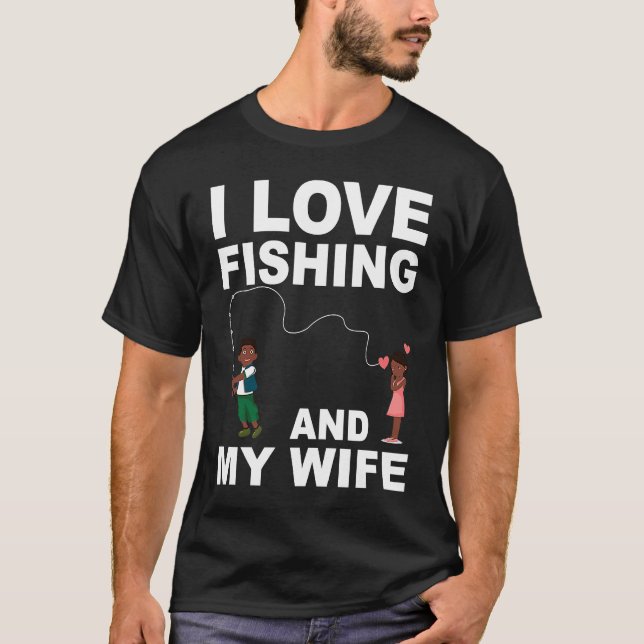 Graphic Quote Valentines Day Fishing  for Him T Shirt (Framsida)