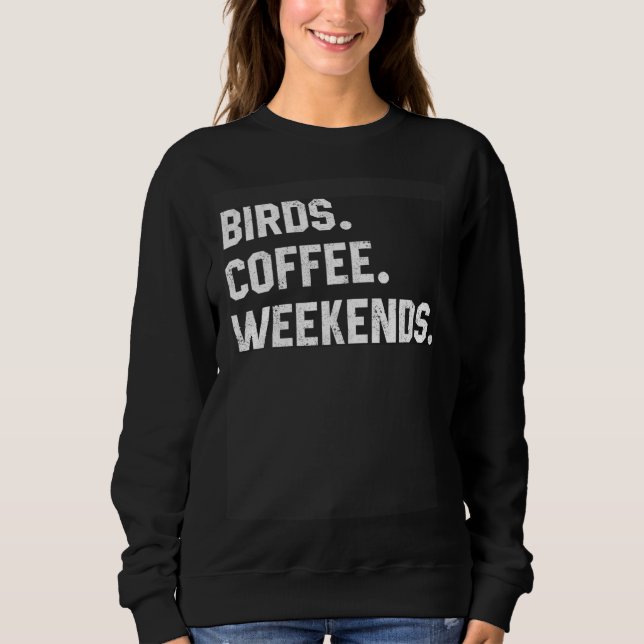 Graphic  Saying  For Women Birds Coffee Weekends T Shirt (Framsida)