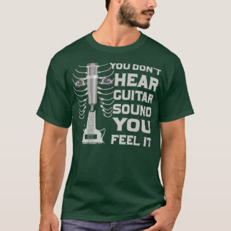 Graphic You Feel Guitar Playing Guitarist Skeleton T Shirt