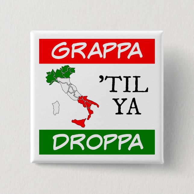 Grappa Til Ya Droppa Italien Flagga Karta Knapp (Framsida)