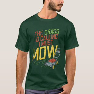 Gräsklippning - Gräset kallar T Shirt