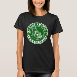 Gräsklippning  Jag kom jag klippte jag sparkade gr T Shirt