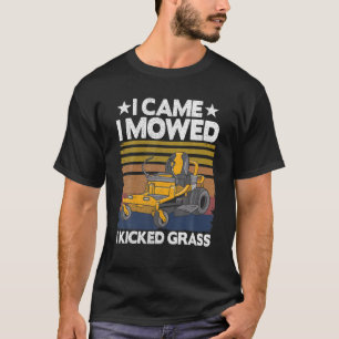 Gräsmatta Care Funny Gräsmatta Mower jag kom hit T Shirt