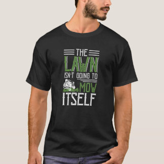Gräsmatta går inte till Mow själv T Shirt