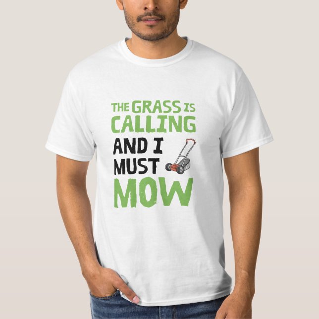 Gräsmatta Mower - gräset ringer och jag måste gå T Shirt (Framsida)