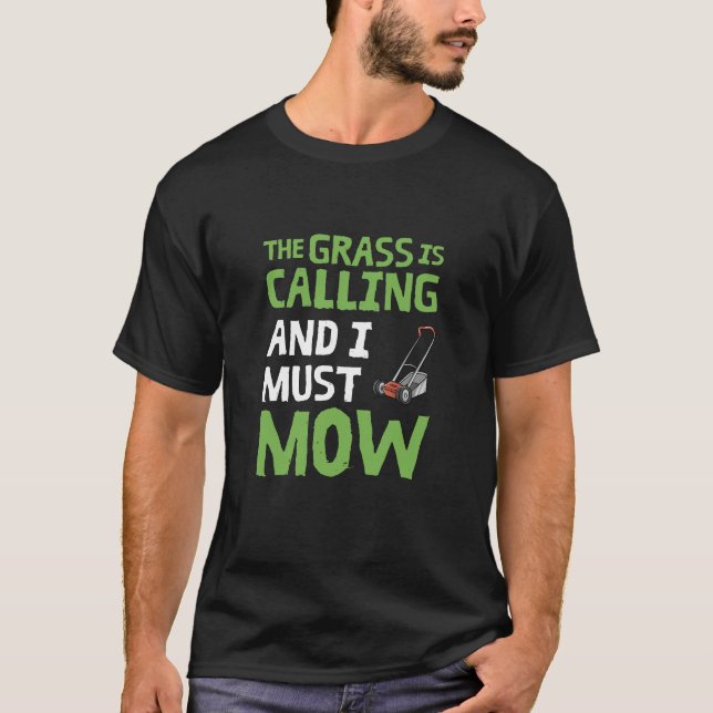 Gräsmatta Mower - gräset ringer och jag måste gå T Shirt (Framsida)