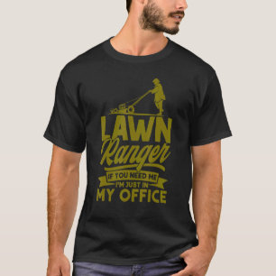 Gräsmatta Skogsvaktare jag bara är på mitt kontor T Shirt
