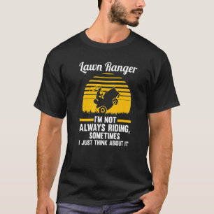 gräsmatta skogsvaktare Jag kör inte alltid gräsmat T Shirt