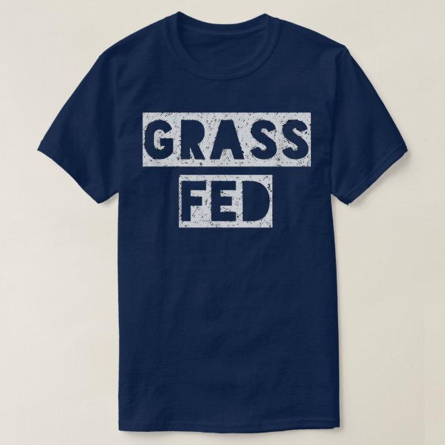 Grass Fed Funny Vegan Vegetarian  T Shirt (Design framsida)