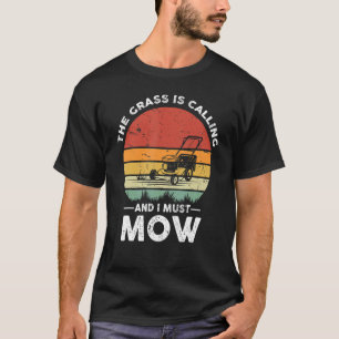 Grässen ropar och jag måste ge Gräsmatta Caretake T Shirt
