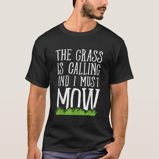 Grässen ropar och jag måste ge Gräsmatta Gi T Shirt (Framsida)