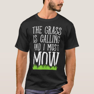 Grässen ropar och jag måste mulla - Gräsmatta T Shirt